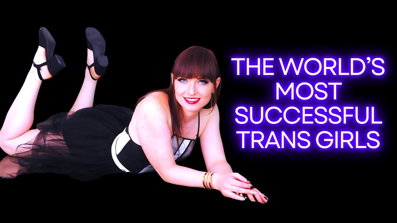 The World’s Most Successful Trans Girls