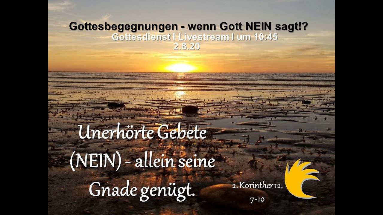Predigt: Gottesbegegnungen - wenn Gott NEIN sagt!? | S. Hofmann | 2.8.20 I 2. Korinther 12,7-10