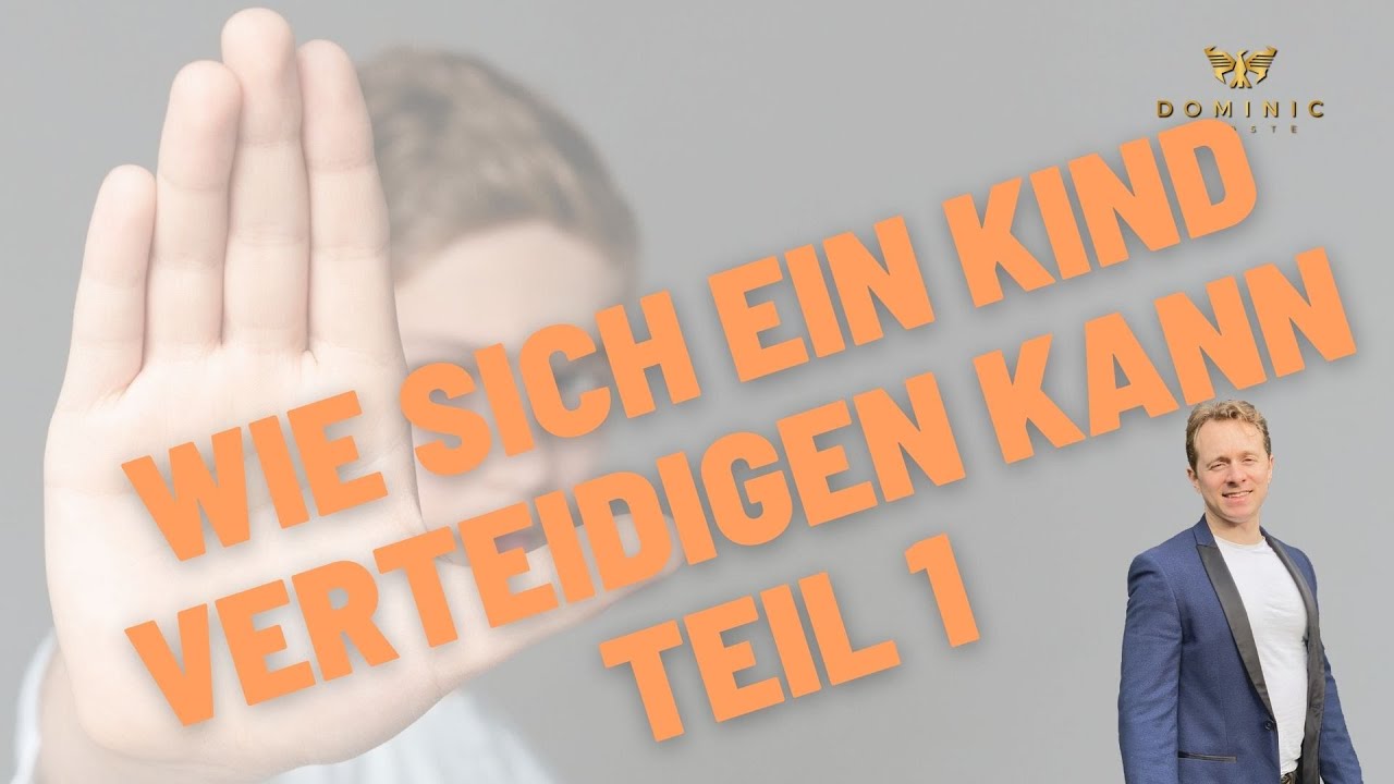 Starke Kinder! Tipps für Eltern: Wie sich dein Kind verteidigen kann - Teil 1
