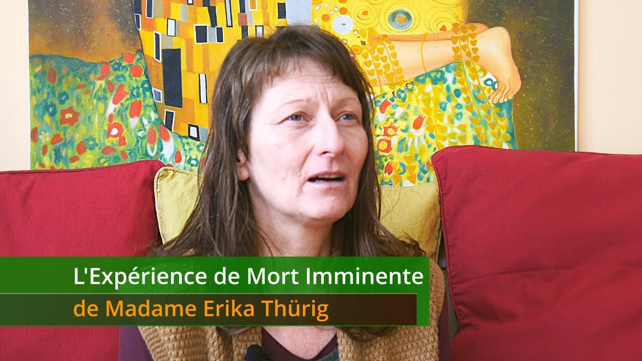 L'Expérience de Mort Imminente de Madame Erika Thürig