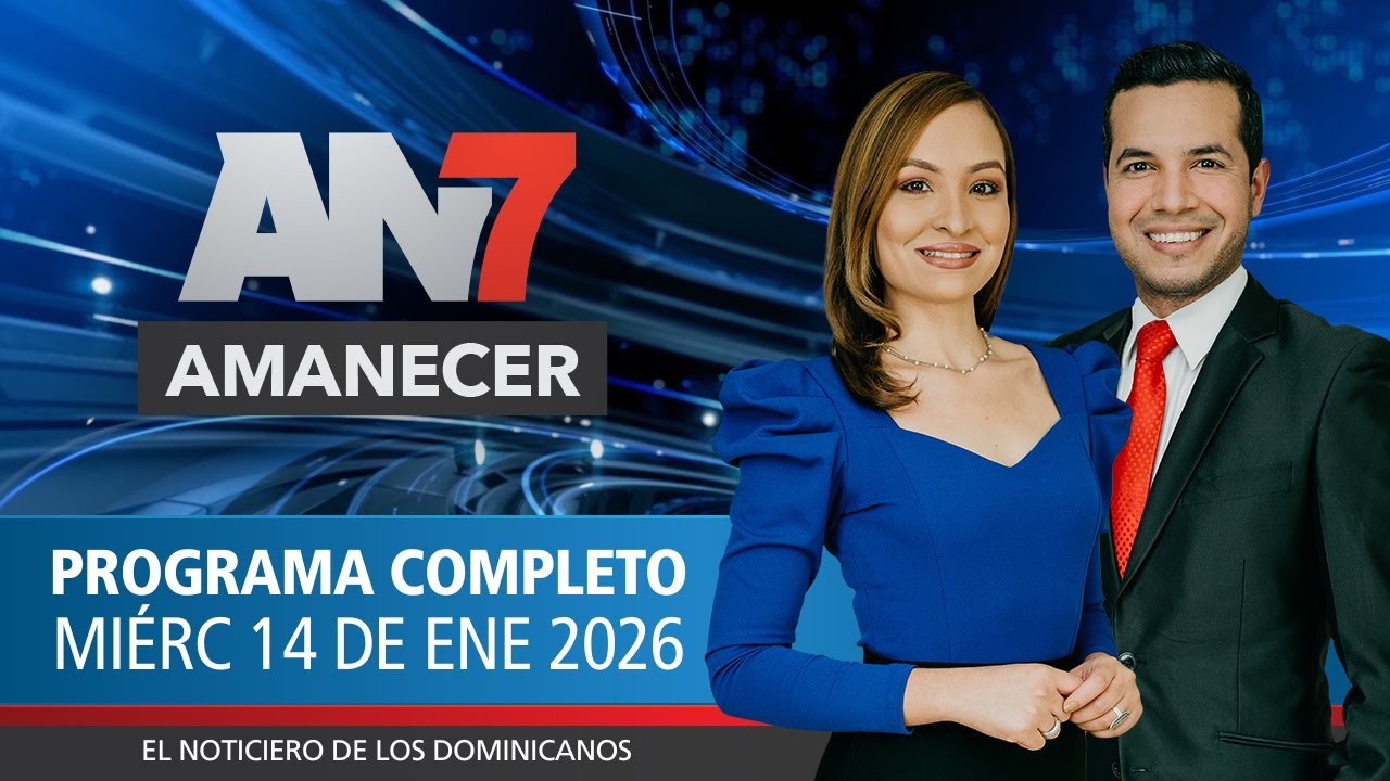 AN7 Amanecer: Programa del miércoles 14 de enero del 2026