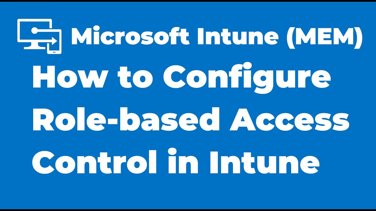 64. How to Configure Role based Access Control in Microsoft Intune