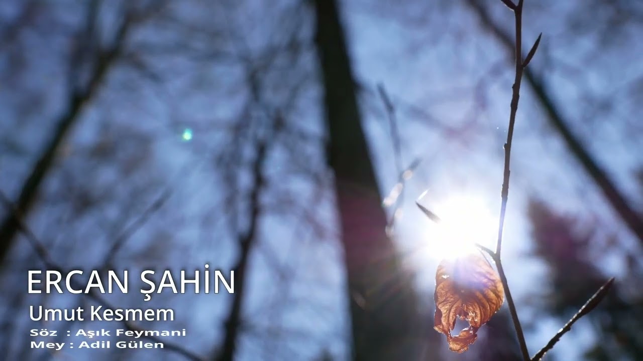 ERCAN ŞAHİN - Umut Kesmem
