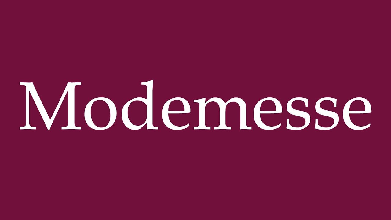 How to Pronounce ''Modemesse'' (Fashion fair) Correctly in German
