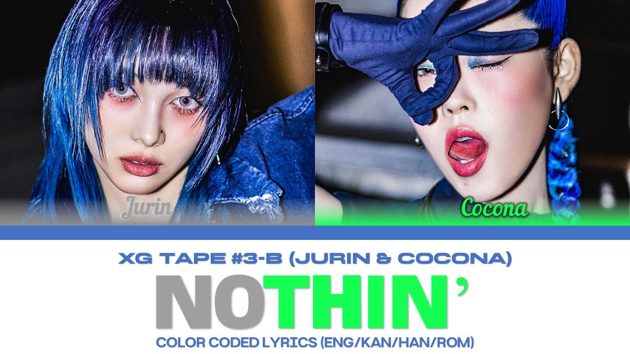 [XG TAPE #3-B] Nothin' (JURIN, COCONA) | Color Coded Lyrics
