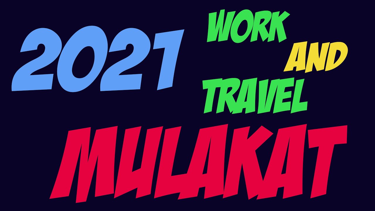 Work and Travel Mülakat (Advanced Level) 2021