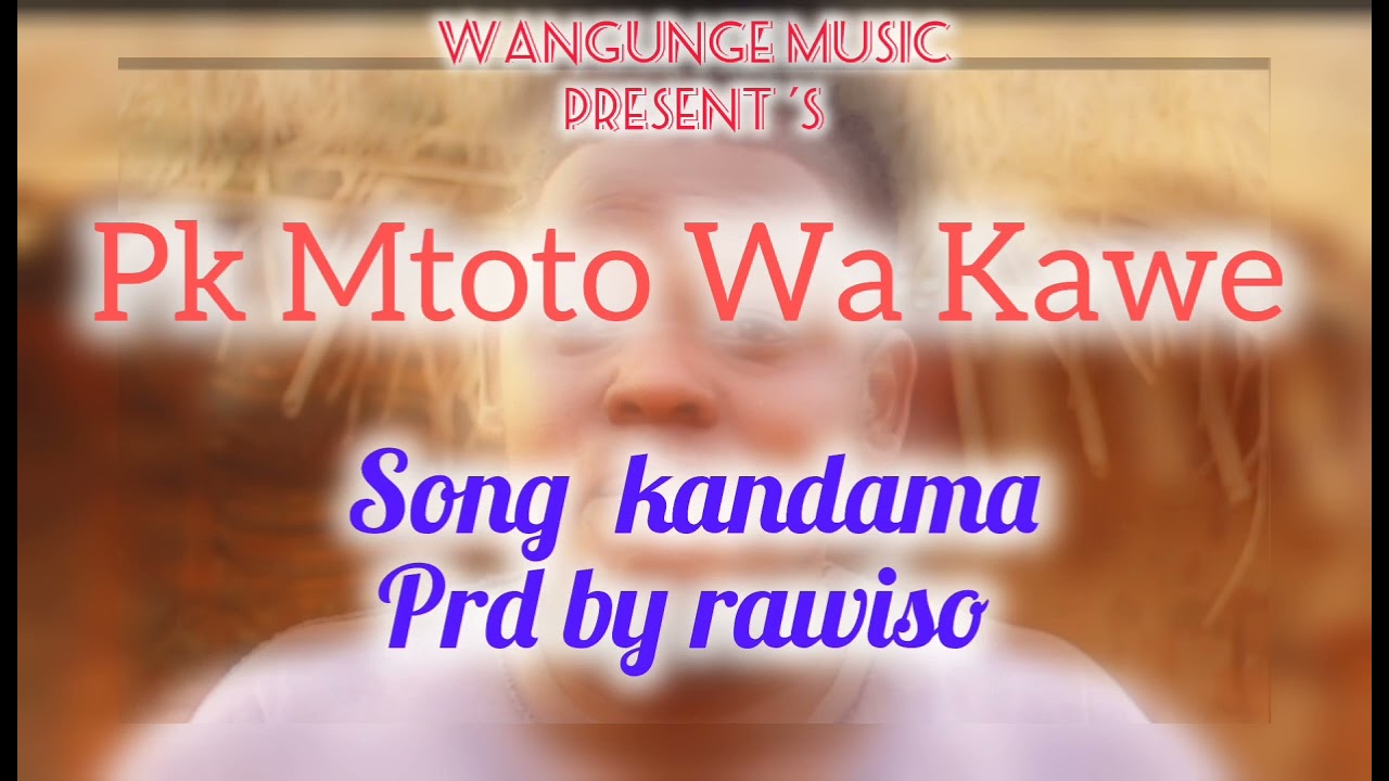 Pk Mtoto Wa Kawe - Kandama Official audio Prd by rawiso 0782378826