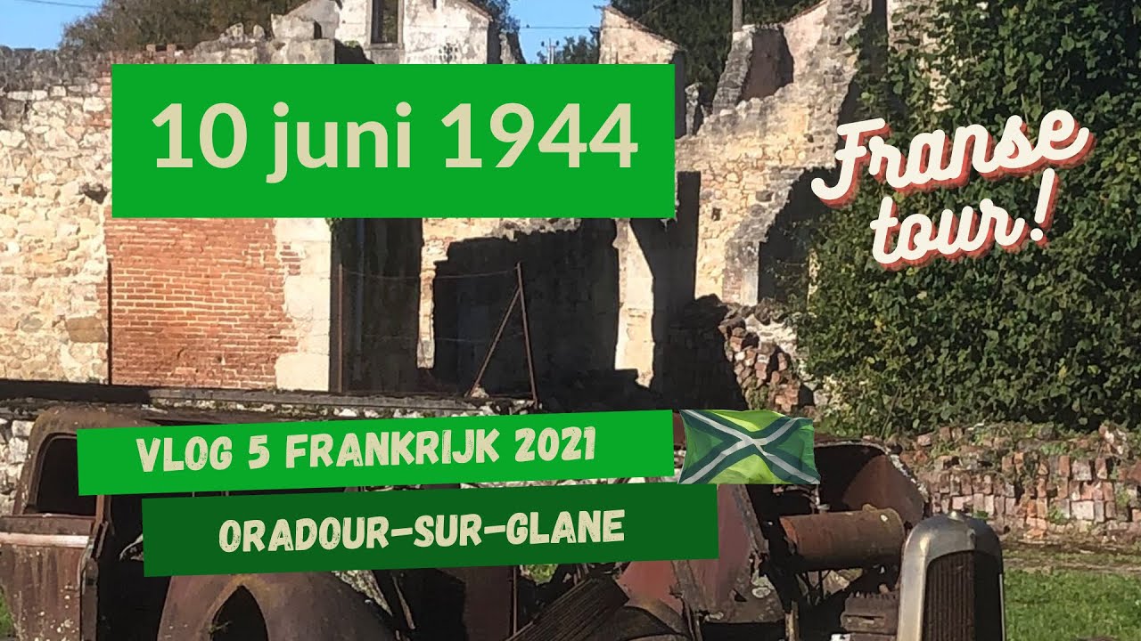 35 e vlog 5 Franse Tour. Bloedbad van Oradour-sur-Glane. 10 juni 1944. #campervlog #camper