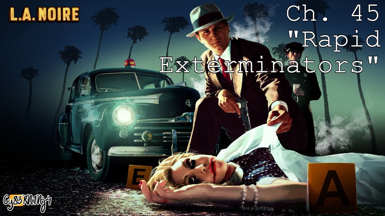L.A. Noire | Ch. 45 