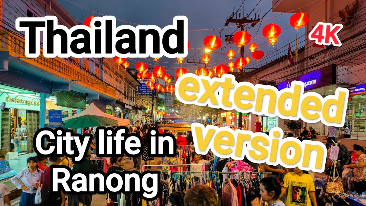 Ranong - City life in Ranong, extended version, 4K