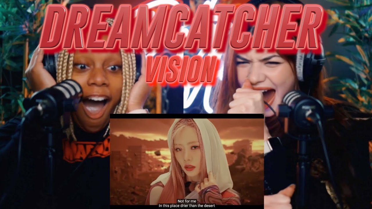 Dreamcatcher Thursday: Dreamcatcher(드림캐쳐) 'VISION' MV + showcase reaction