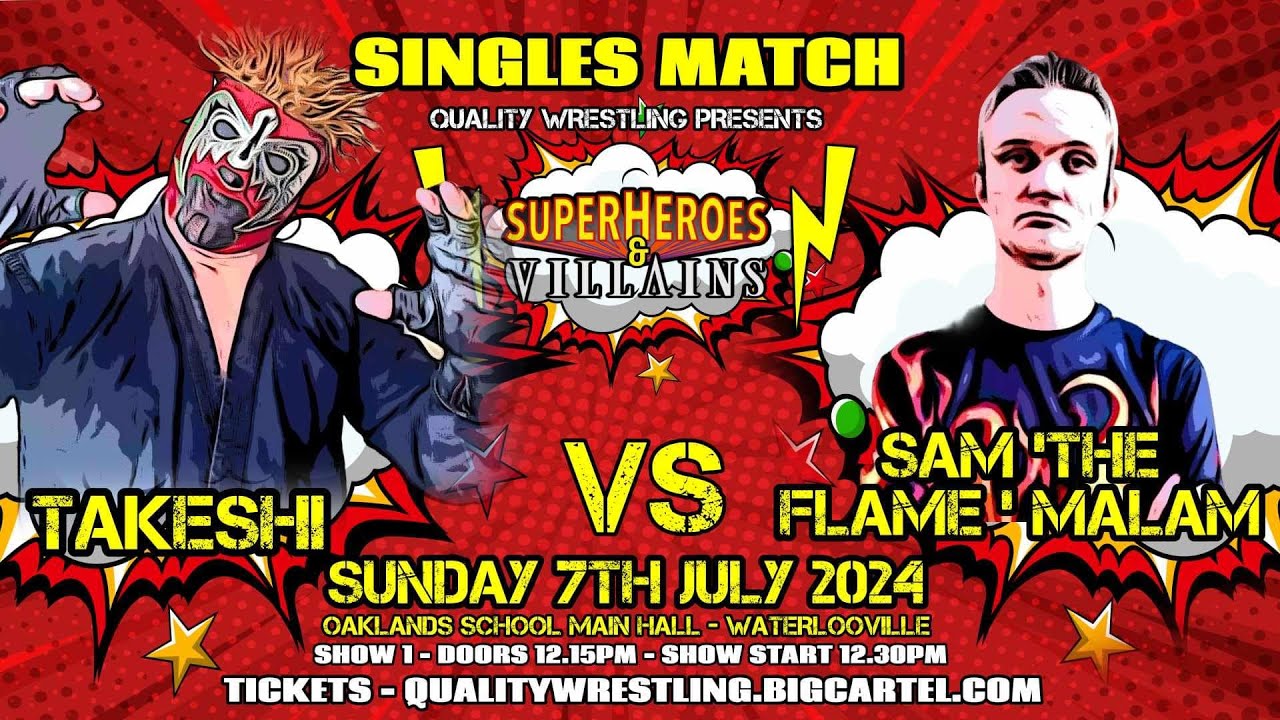 Superheroes and Villain's Live Wrestling- Show 1: Takeshi vs Sam The Flame Malam (07/07/24)