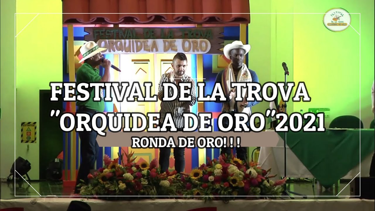 RONDA DE ORO !! | FINAL, FINAL FESTIVAL DE LA TROVA ORQUÍDEA DE ORO 2021