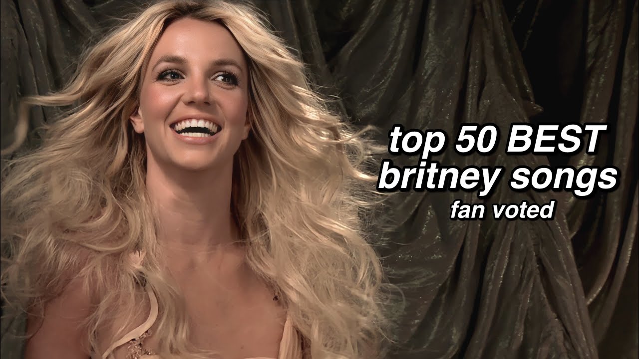 FAN VOTED: Top 50 BEST Britney Spears Songs