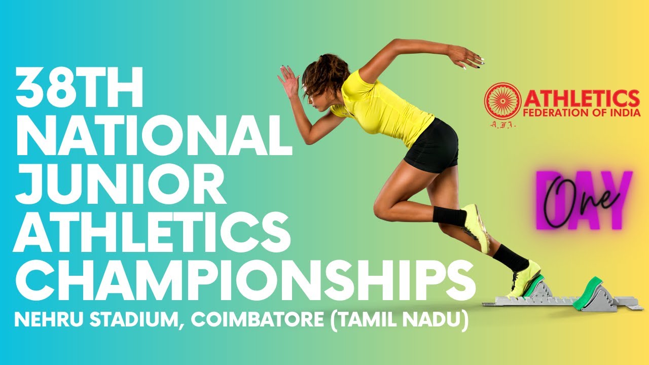 38TH NATIONAL JUNIOR ATHLETICS CHAMPIONSHIPS 2023 | DAY 1 | COIMBATORE (TAMIL NADU)