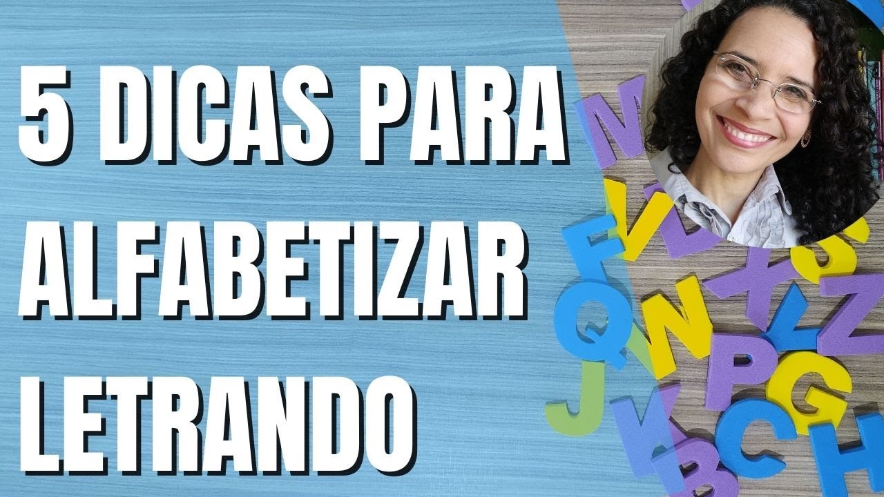 5 DICAS DE COMO ALFABETIZAR LETRANDO AS CRIANÇAS COM E SEM DIFICULDADES DE APRENDIZAGEM