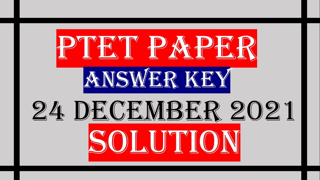 PSTET 24 December 2021 Answer Key |PTET Solved Paper 2021 2022 |Punjab TET 2022