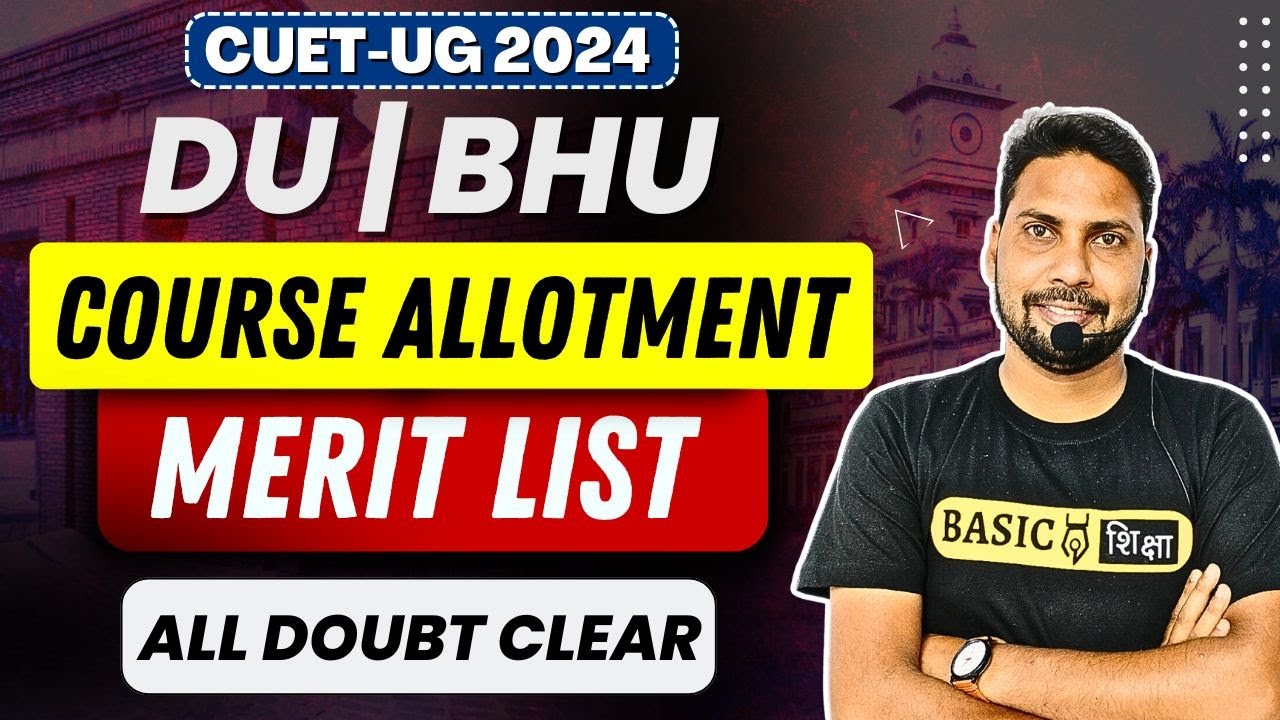CUET BHU & DU Course Allocation 2024| BHU & DU 1st Merit List Latest Update 2024| CUET Latest Update