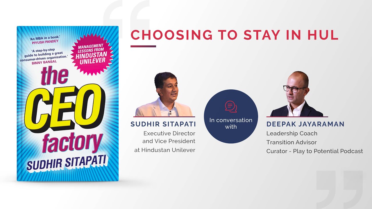 Choosing to stay in HUL | Insights from Sudhir Sitapati (Author - The CEO Factory)