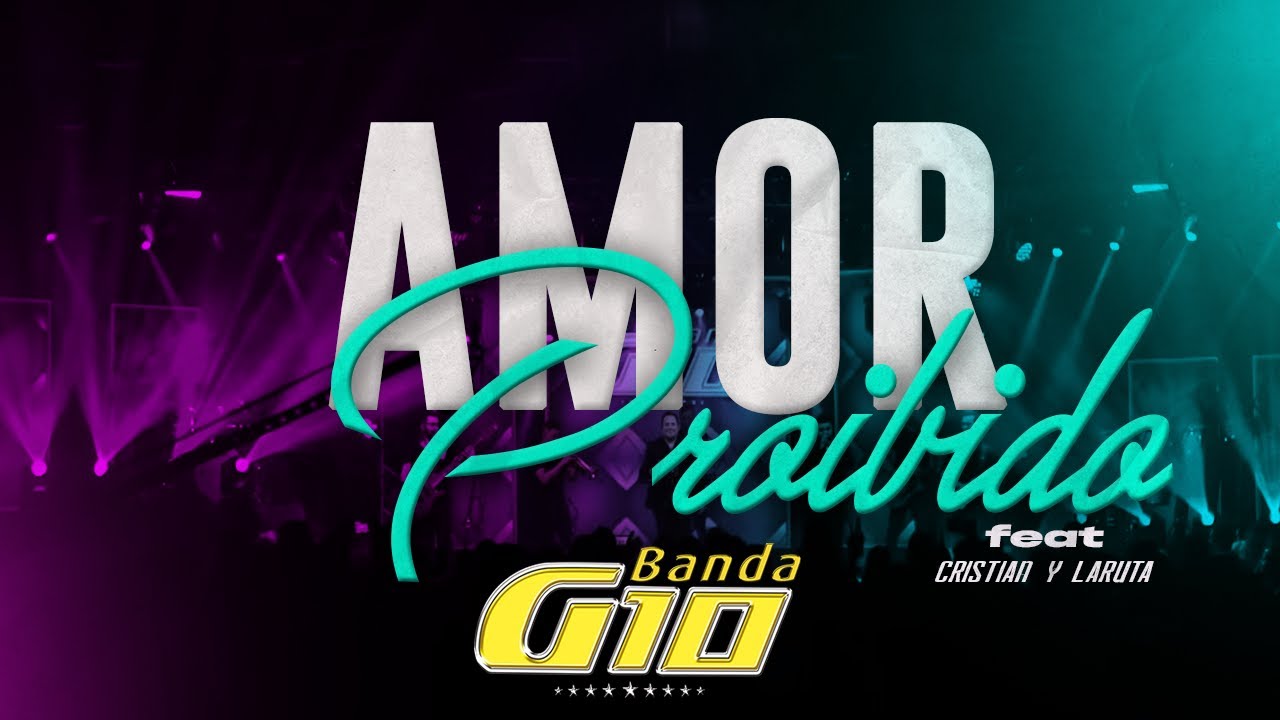 Banda G10 - Amor Proibido | DVD Ao Vivo - Feat. Cristian y La Ruta