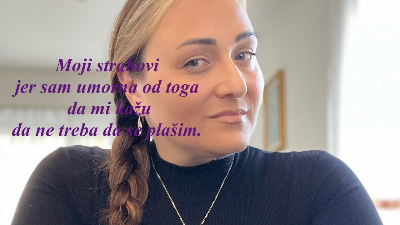Moji strahovi – jer sam umorna od toga da mi kažu da ne treba da se plašim