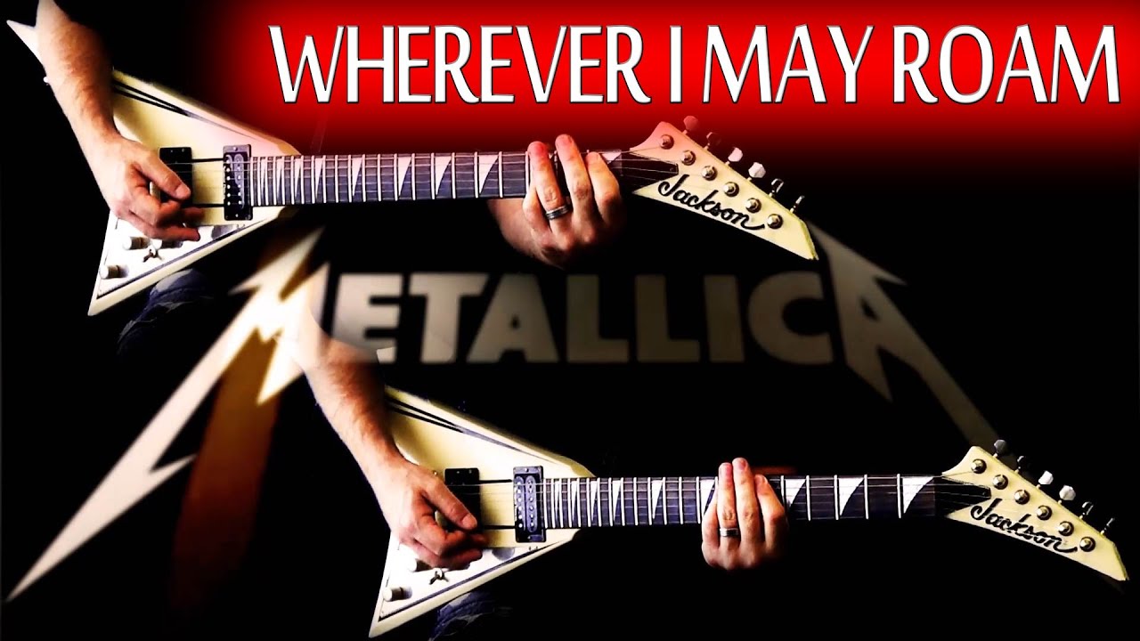 Metallica - Wherever I May Roam FULL Guitar Cover