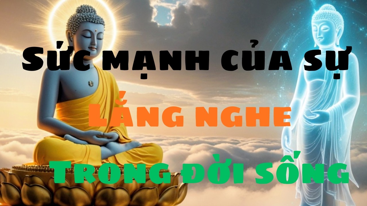 Sức Mạnh Của Sự Lắng Nghe Trong Đời Sống