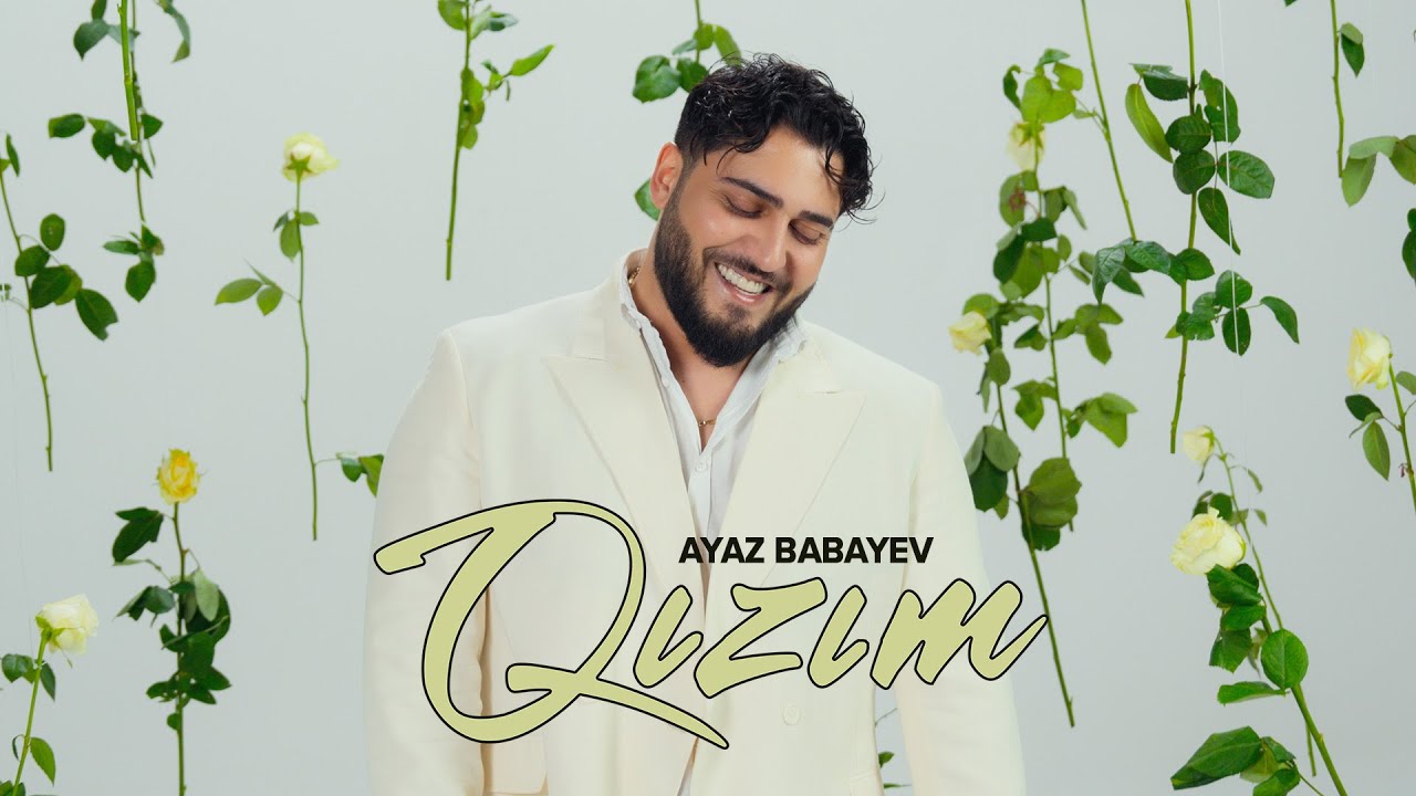 Ayaz Babayev &mdash; Qızım (Rəsmi Musiqi Videosu)