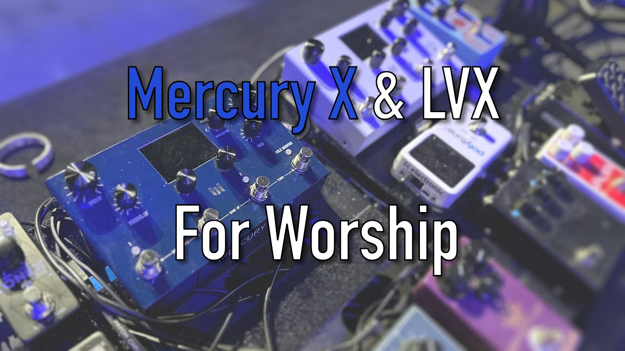How I use the Meris Mercury X and LVX for worship