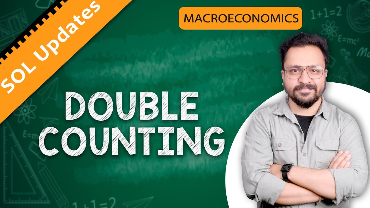 Problem of Double Counting I Economics I SOL Updates