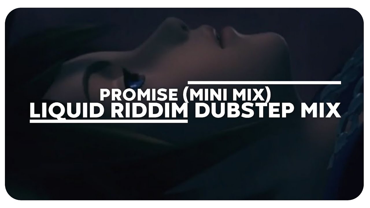 PROMISE (MINI MIX) mixed by sunjidubz | chill, liquid, riddim dubstep