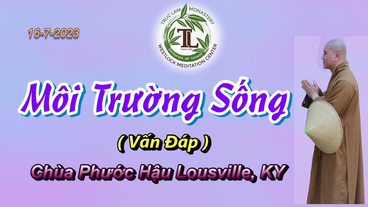 Môi Trường Sống - Thầy Thích Pháp Hòa (Chùa Phước Hậu Lousville,KY 16.7.2023)