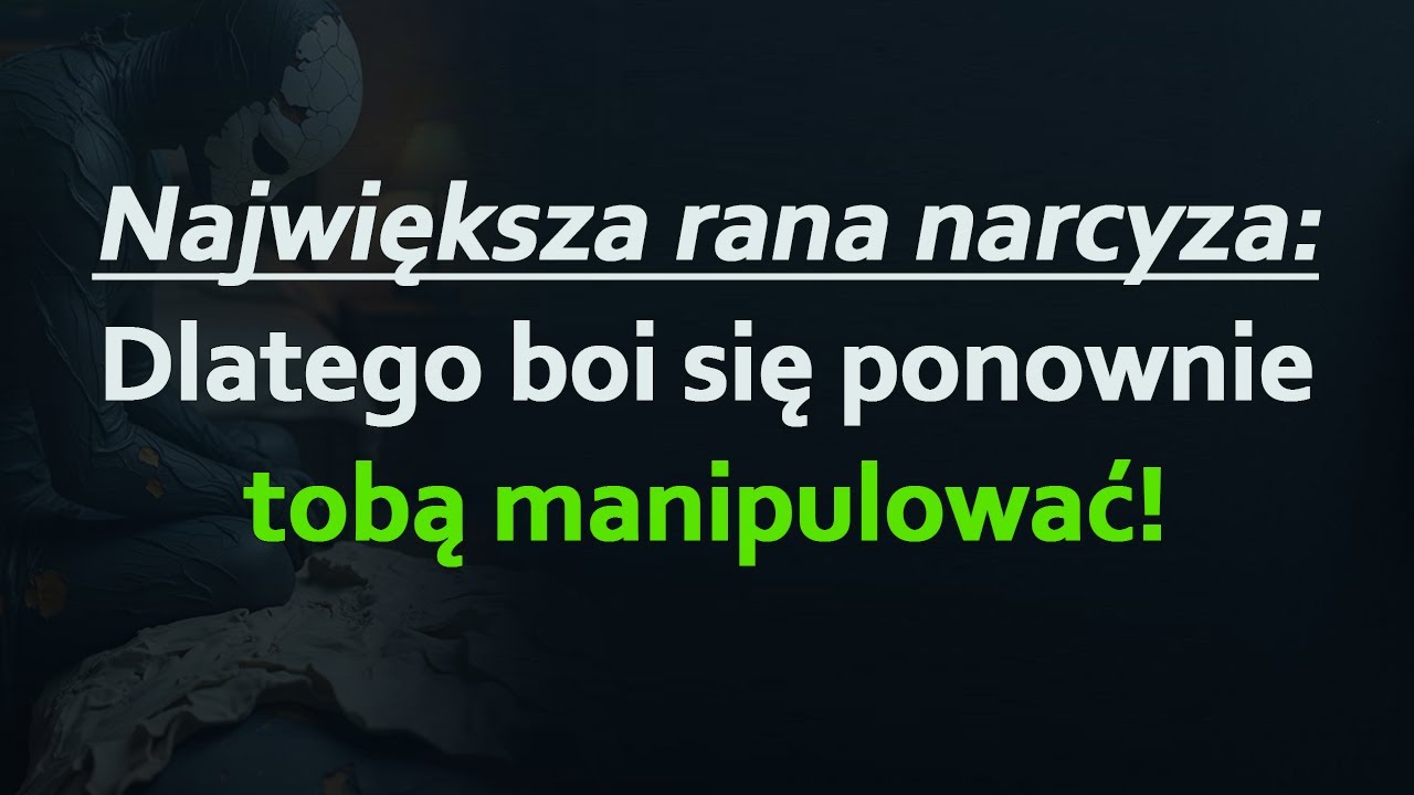 Największa słabość narcyza: obawia się ponownej manipulacji twojej osoby | Narcyzm