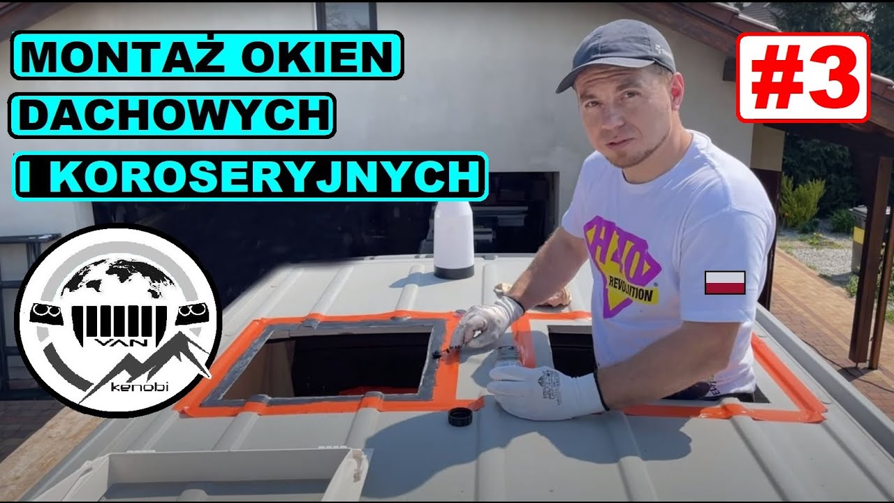 Budowa KAMPERA DiY 3. Montaż okien dachowych i karoseryjnych. Montaż Maxxfan Deluxe i Dome.