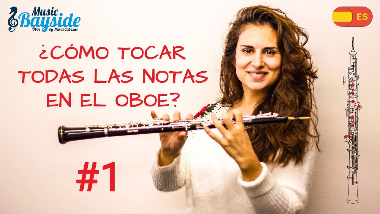 #1 CÓMO TOCAR todas las NOTAS en el OBOE - Parte I - MusicBayside Oboe