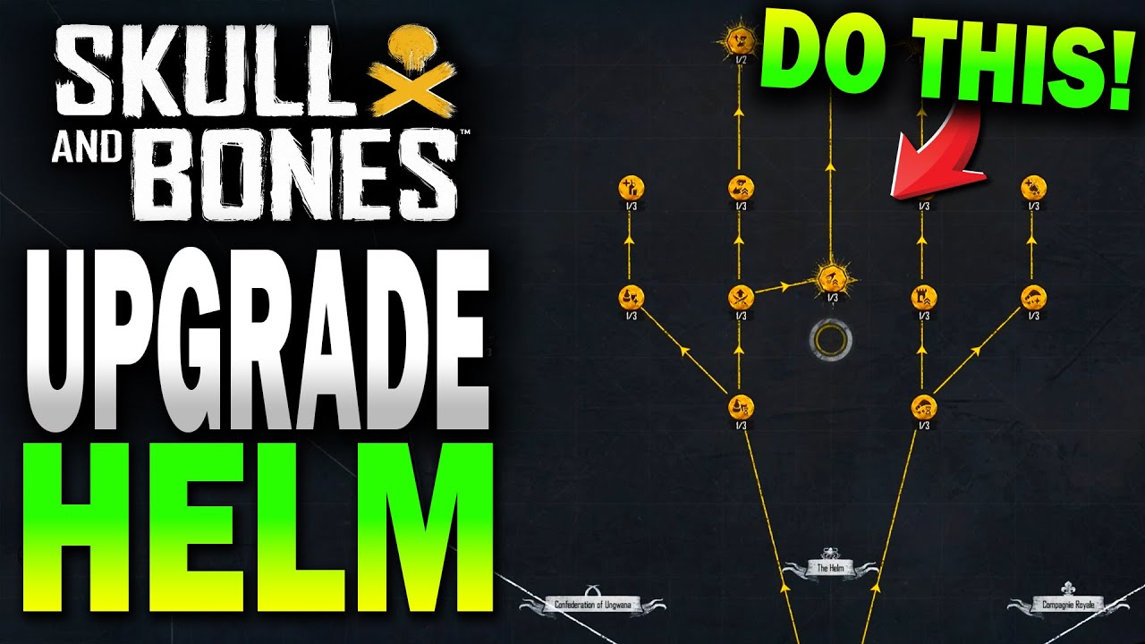 UPGRADE your HELM EMPIRE like THIS!! Skull and Bones
