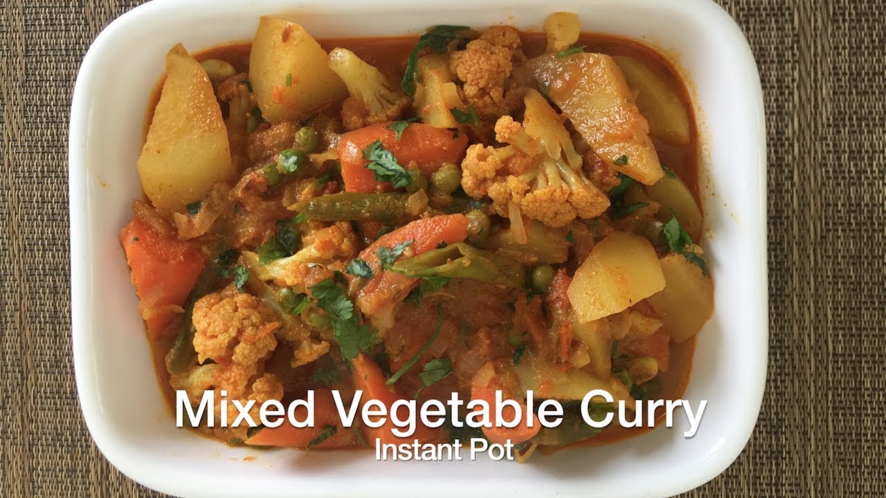 Mixed Vegetable Curry in Instant Pot || Restaurant Style Mix Veg Curry