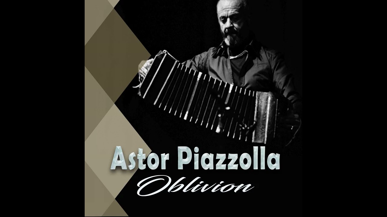 Astor Piazzolla - Remembrance - Oblivion (1984)