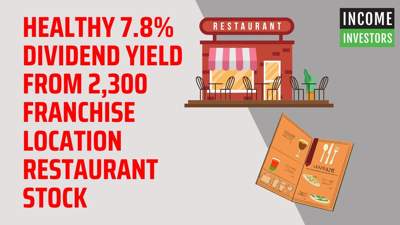 Healthy 7.8% Dividend Yield From 2,300 Franchise Location Restaurant Stock