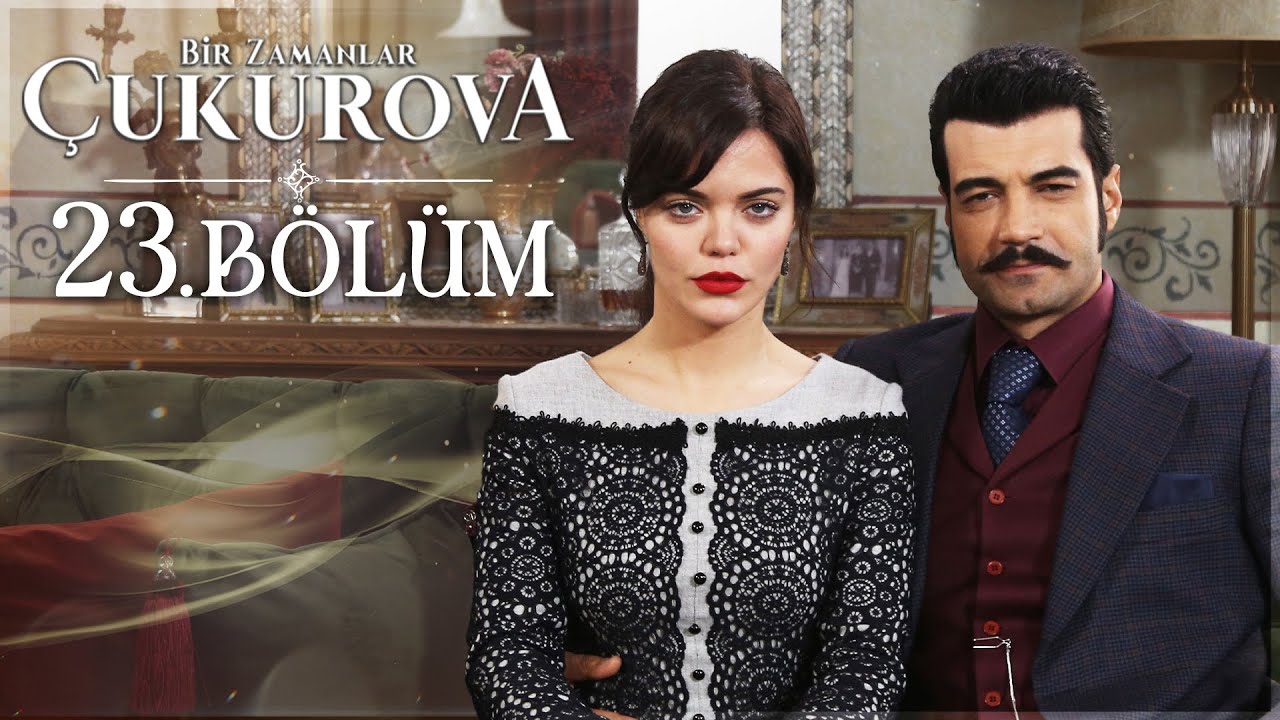 Bir Zamanlar Çukurova 23. Bölüm