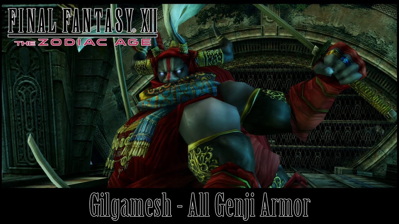 Final Fantasy XII The Zodiac Age - Gilgamesh - All Genji Armor