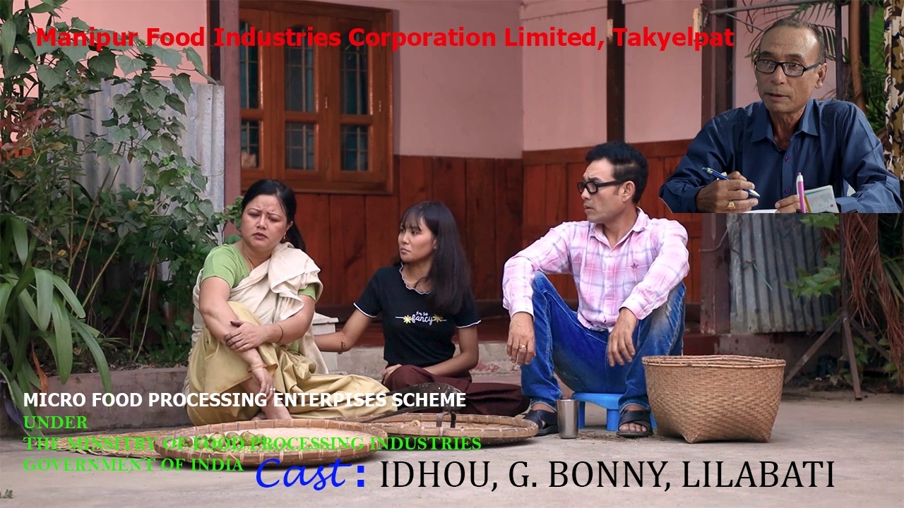 Cast : Idhou, G. Bonny & Lilabati - Manipur Food Industries Corporation Limited, Takyelpat