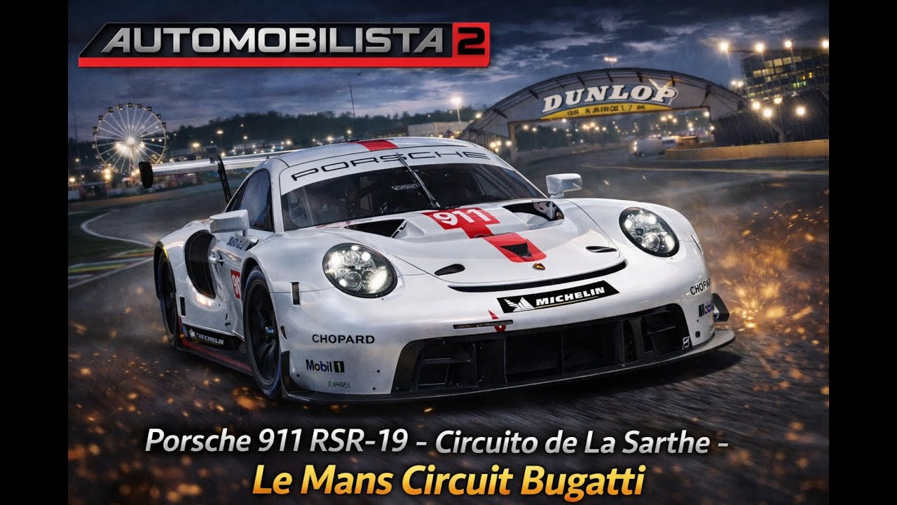 Automobilista 2 - Porsche 911 RSR-19 -  Circuito de La Sarthe  - Le Mans Circuit Bugatti