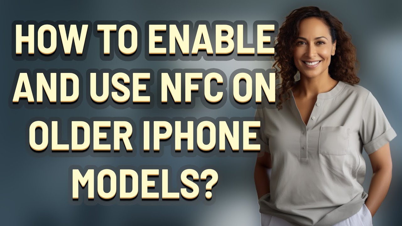 How to enable and use NFC on older iPhone models?