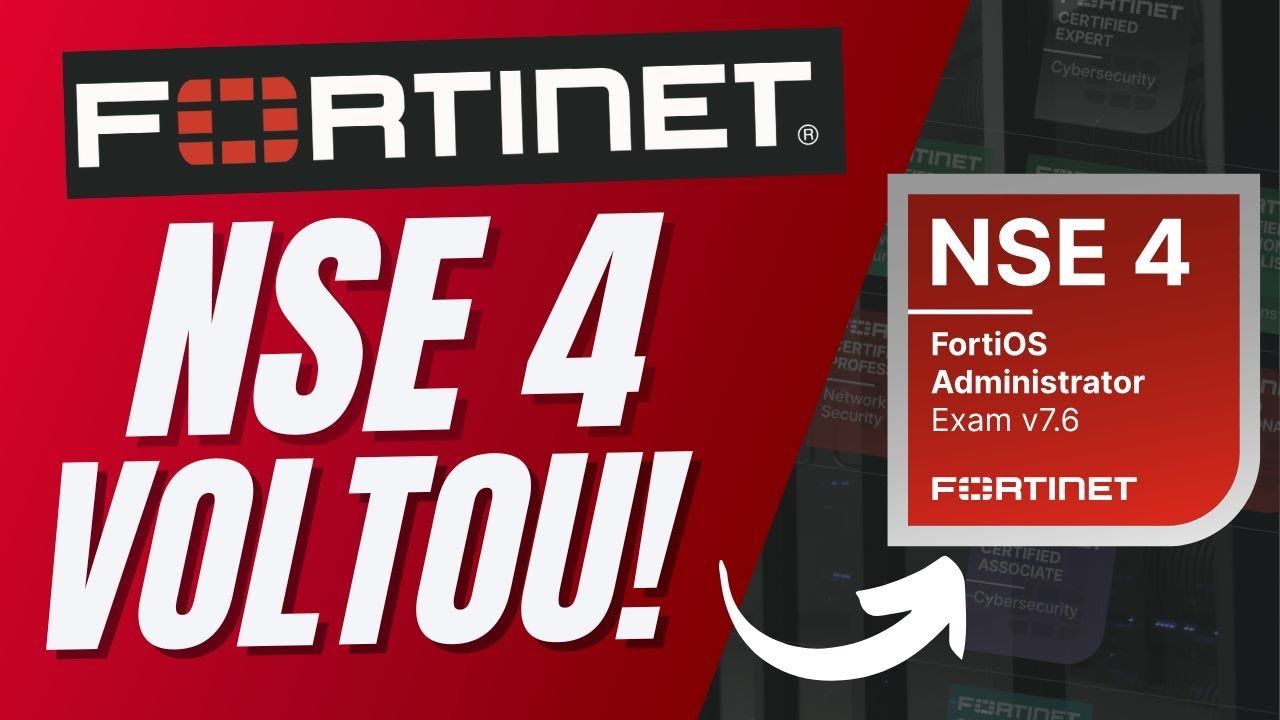 O NSE4 VOLTOU! TUDO SOBRE AS MUDAN&Ccedil;AS NAS CERTIFICA&Ccedil;&Otilde;ES FORTINET!