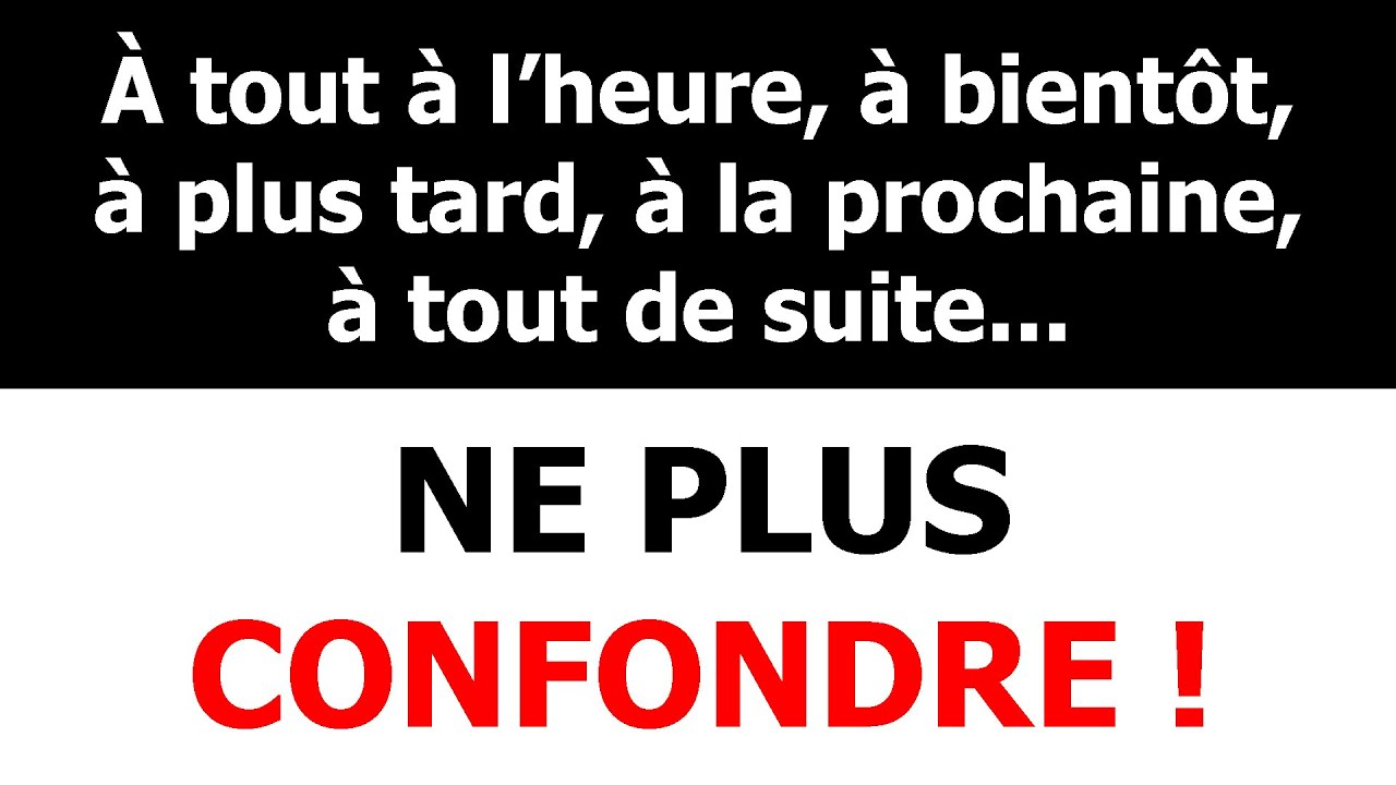 Ne confonds plus ces expressions !