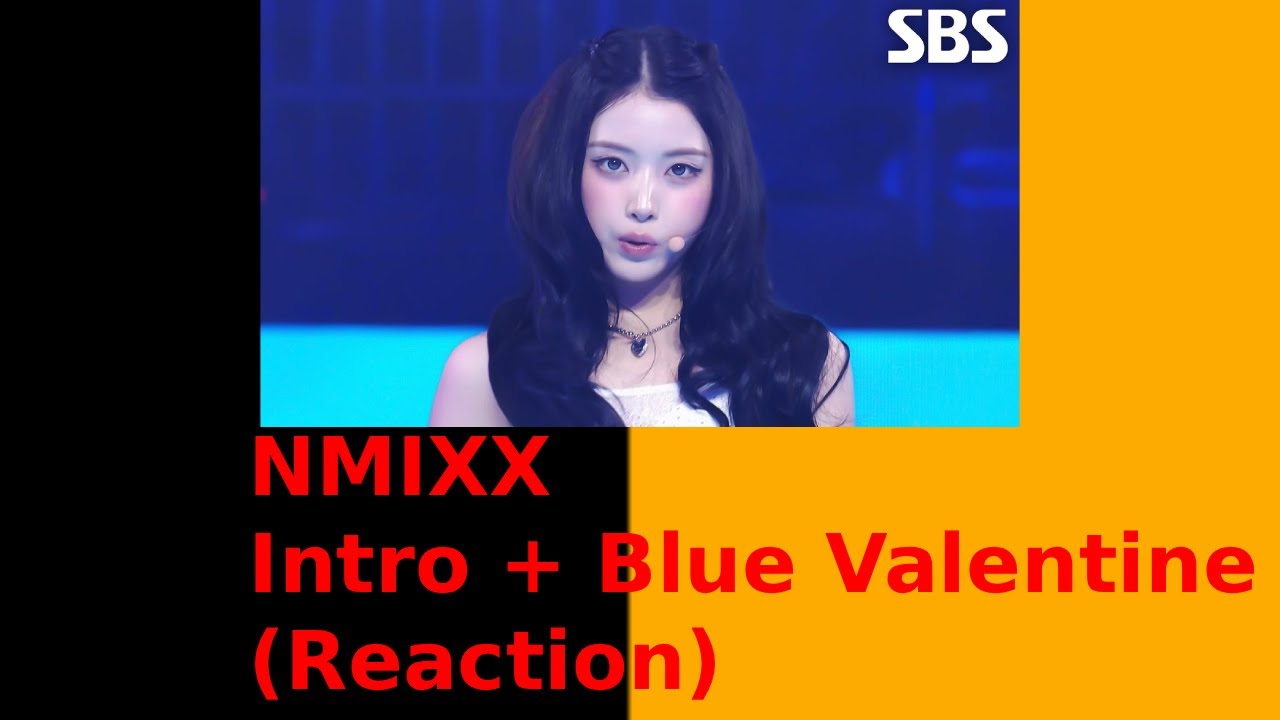 Kpop Viewer Reacts To INTRO + Blue Valentine - NMIXX (SBS GayoDaejeon) (Reaction)