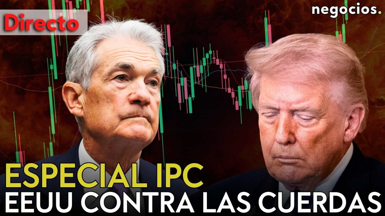 DIRECTO | ESPECIAL DATO DEL IPC: LA GUERRA EN IRÁN PONE CONTRA LAS CUERDAS A TRUMP Y POWELL