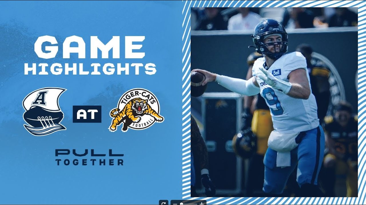 CFL Game Highlights: Toronto Argonauts vs. Hamilton Ti-Cats - Sept 6, 2021