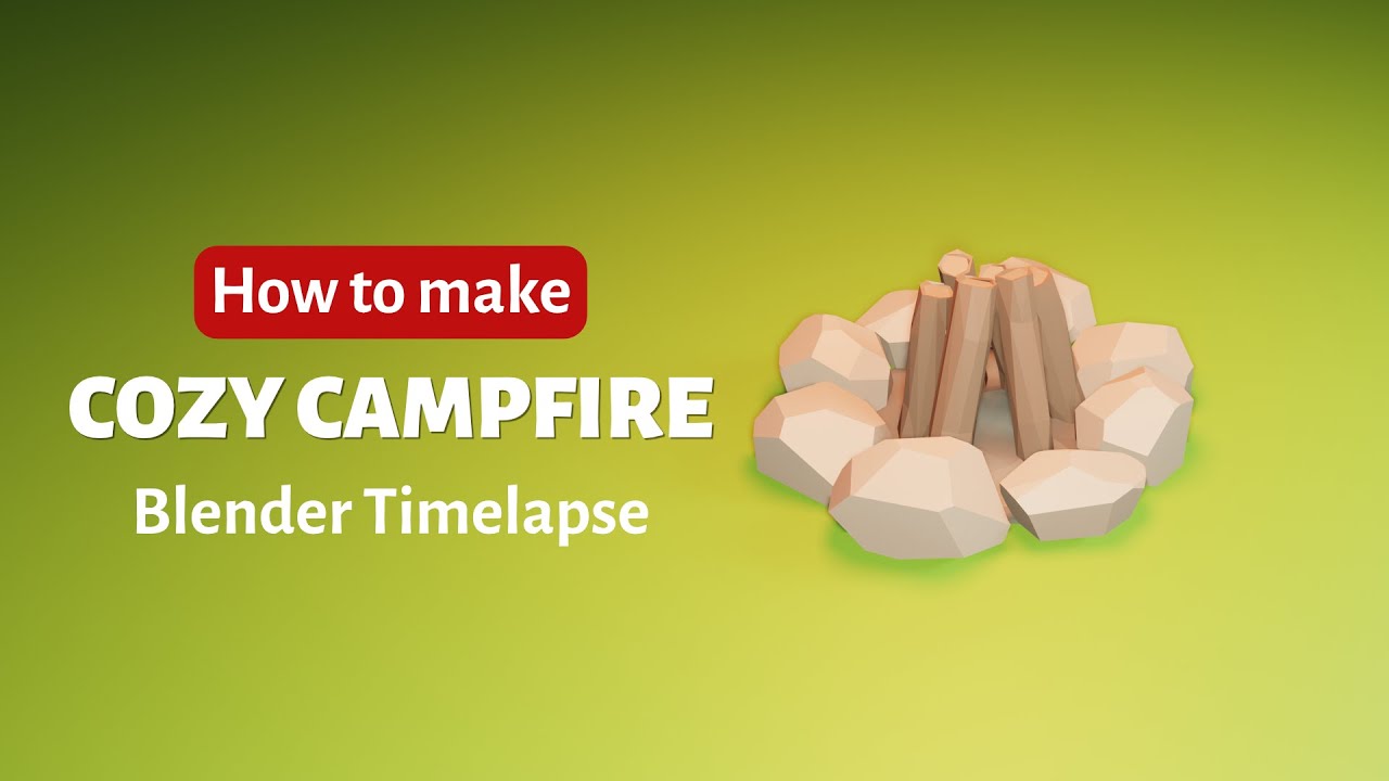Blender | How to make low poly Cozy Campfire